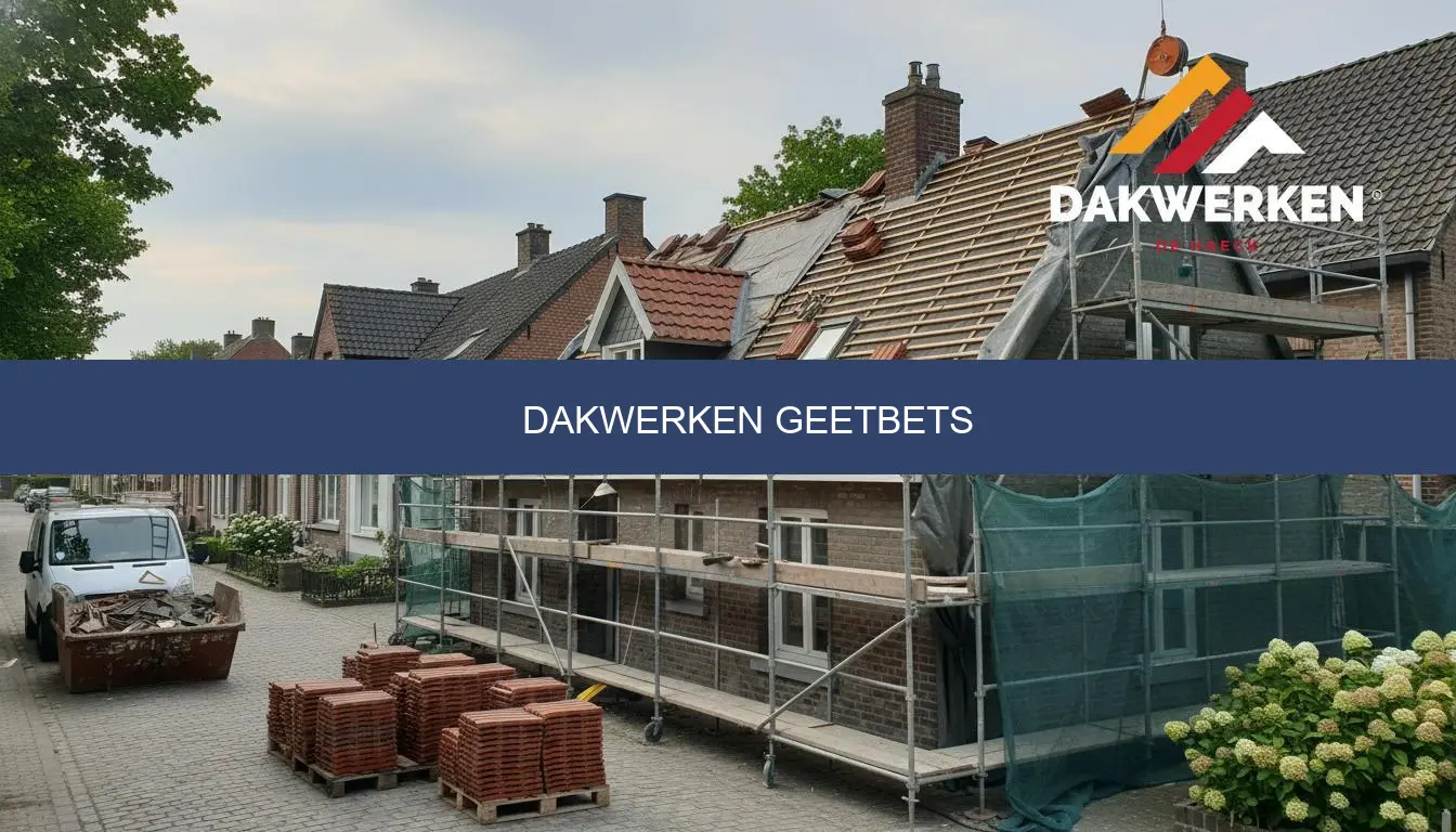 Dakwerken Geetbets | Prijzen & Offerte 2026
