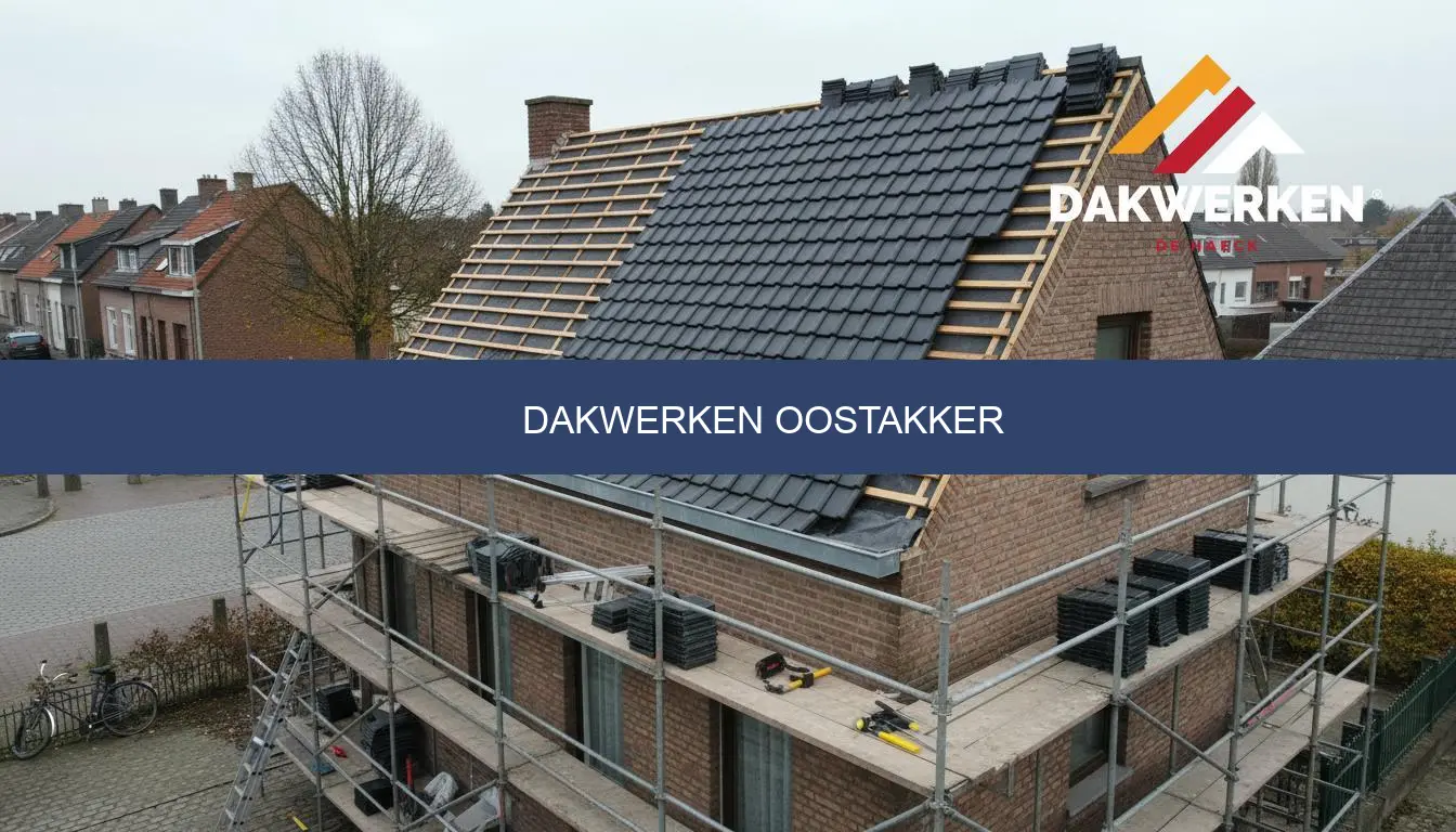 Dakwerken Oostakker | Prijs & Offerte 2026